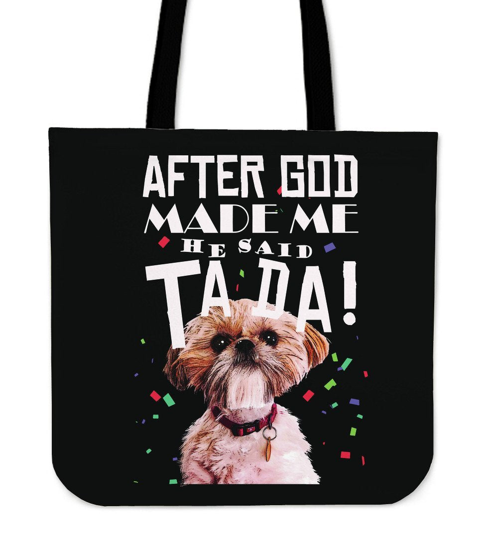 Shih Tzu - After god made me ha said TADA! - Tote Bags-grizzshop