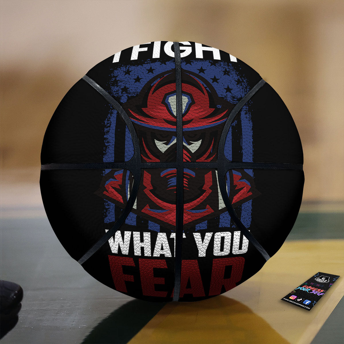 I Fight What You Fear Firefighter Print Basketball-grizzshop