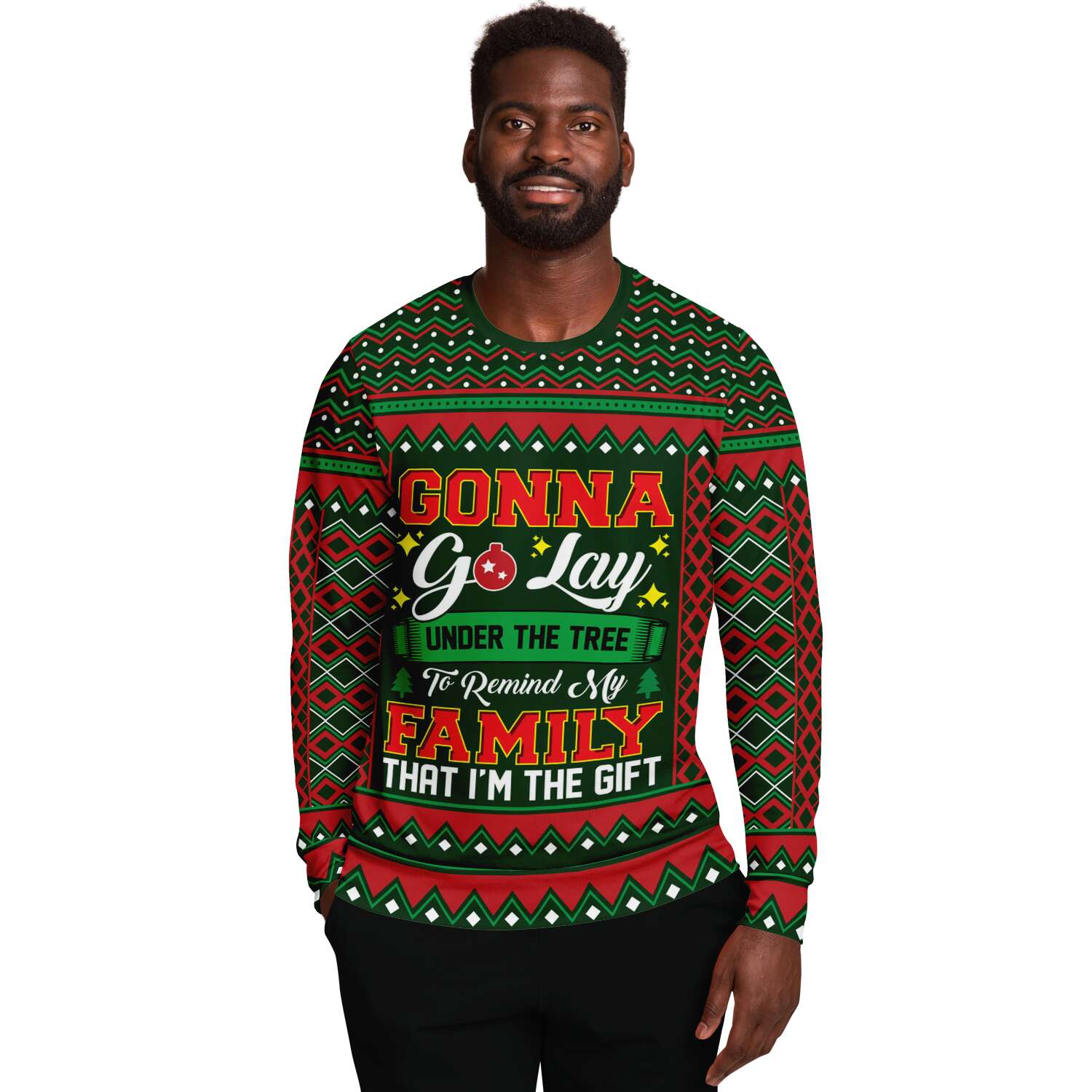 Gonna Go Lay Under The Tree To Remind My Family That I'm A Gift Ugly Christmas Sweater-grizzshop