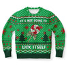 It's Not Going To Lick Itself Ugly Christmas Sweater-grizzshop
