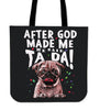 Pug - After god made me.. He said TA DA! - Tote bags-grizzshop